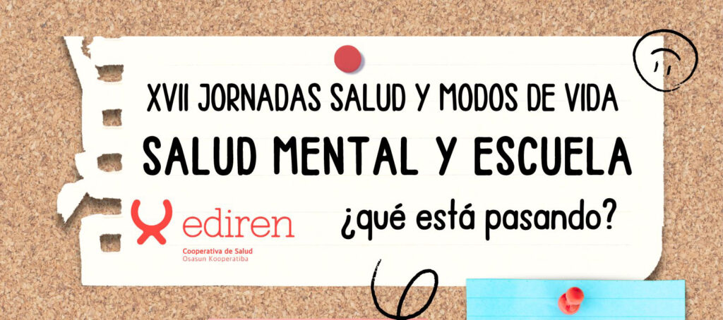 Ediren ha organizado sus XVII Jornadas Salud y Modos de Vida sobre salud mental y escuela.